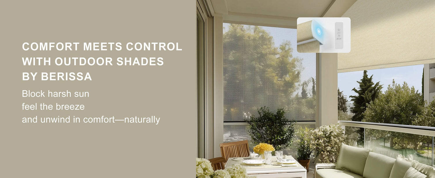 COMFORT MEETS CONTROL WITH OUTDOOR SHADES BY BERISSA Block harsh sun feel the breeze